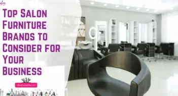 Top Salon Furniture Brands to Consider for Your Business