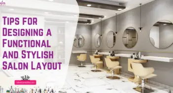 Tips for Designing a Functional and Stylish Salon Layout