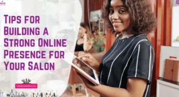 Tips for Building a Strong Online Presence for Your Salon