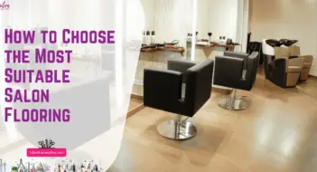 How to Choose the Most Suitable Salon Flooring