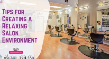 Tips for Creating a Relaxing Salon Environment